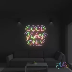 Good Vibes Only Neon Sign FloRo